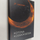 Juha-Pekka Jakonen : Kotona kosmoksessa - pikkukuva 1
