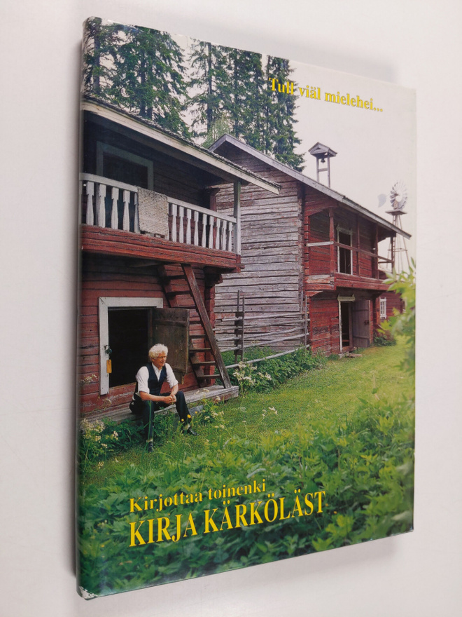 Taito Kanerva : Tull viäl mielehein kirjottaa toinenki ki...
