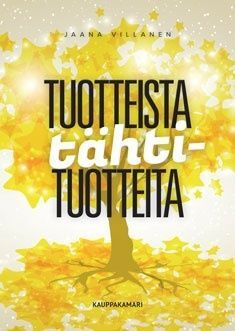 Jaana Villanen: Tuotteista tähtituotteita
