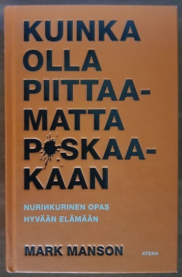 Mark Manson: Kuinka olla piittaamatta p*skaakaan