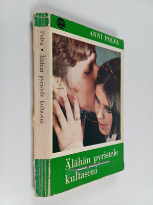 Anni Polva : Älähän pyristele, kultaseni