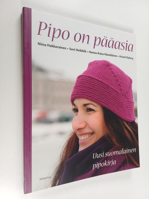 Niina ym. Hakkarainen : Pipo on pääasia : uusi suomalaine...
