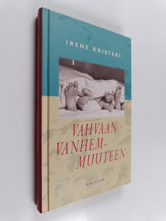 Irene Kristeri : Vahvaan vanhemmuuteen