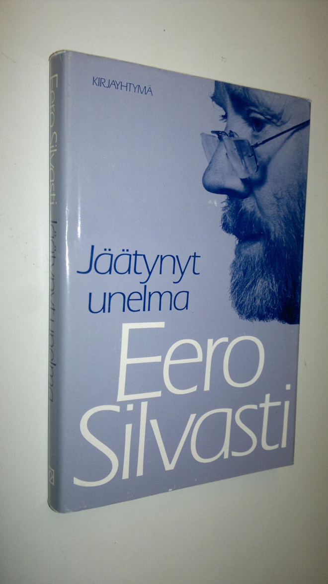 Eero Silvasti : Jäätynyt unelma ja muita kirjoitelmia