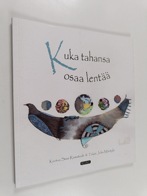 Juha Mäntylä ym. : Kuka tahansa osaa lentää (signeerattu)