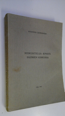 Hannes Leinonen : Keskustelua ripistä Suomen kirkossa : s...