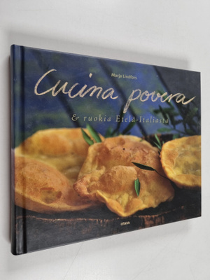 Marja Lindfors : Cucina povera & ruokia Etelä-Italiasta