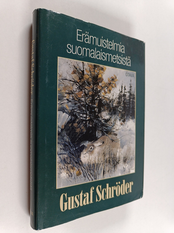 Gustaf Schröder : Erämuistelmia suomalaismetsistä