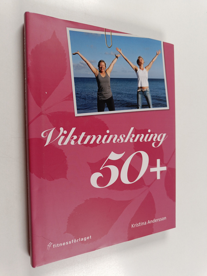 Kristina Andersson : Viktminskning 50+ - Viktminskning 50 +