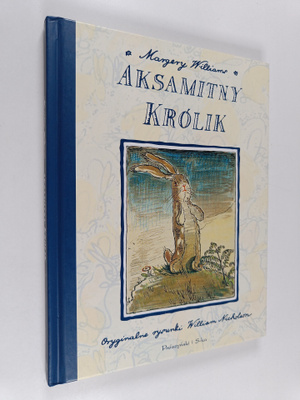 Margery Williams Bianco : Aksamitny Krolik czyli Jak zaba...