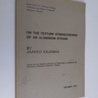 Jaakko Kajamaa : On the texture strengthening of an alumi... - pikkukuva 1