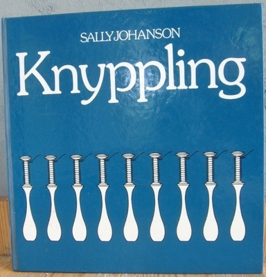 Sally Johanson: Knyppling, Föreningen Svenska Spetsar 1976.