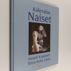 Anneli Koponen ym. : Kalevalan naiset - pikkukuva 1