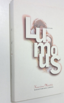 Kaarina Määttä : Rakastumisen lumous (signeerattu)
