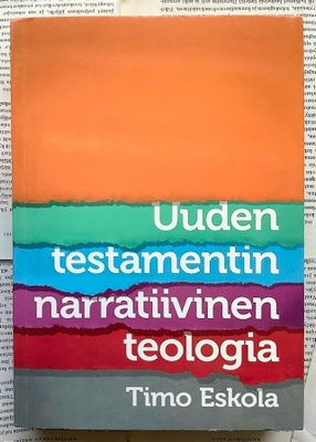Timo Eskola - Uuden testamentin narratiivinen teologia