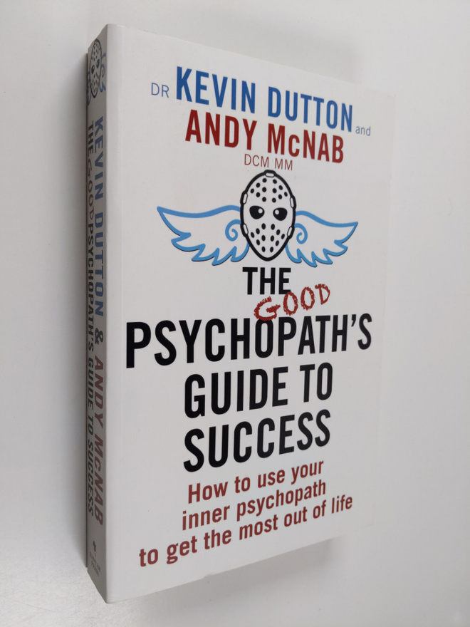 Andy McNab ym. : The Good Psychopath's Guide to Success