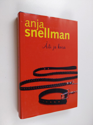 Anja Snellman : Äiti ja koira