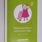Karin Gunnarsson : Eläinystävällisen kuluttajan opas - pikkukuva 1