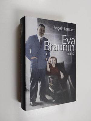 Angela Lambert : Eva Braunin elämä