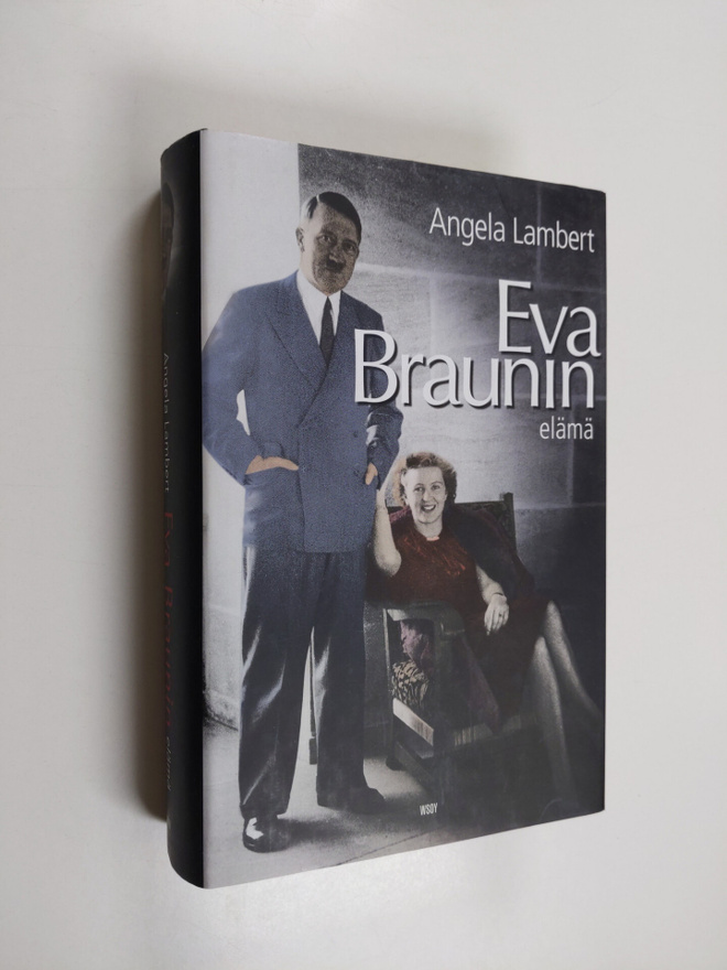 Angela Lambert : Eva Braunin elämä