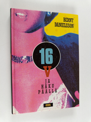 Bernt Danielsson : 16 v ja haku päällä