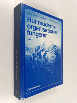 Dag Ingvar Jacobsen : Hur moderna organisationer fungerar...