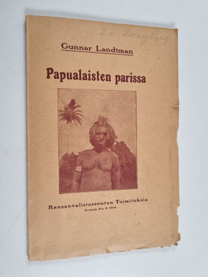 Gunnar Landtman : Papualaisten parissa : oleskeltuani Uud...