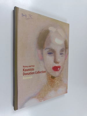Nanny and Yrjö Kaunisto Donation Collection : Ateneum