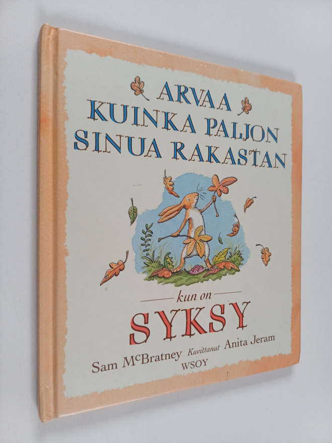 Sam McBratney : Arvaa kuinka paljon sinua rakastan kun on...