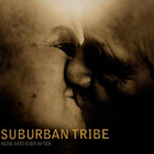Suburban Tribe • Now And Ever After CD - pikkukuva 1