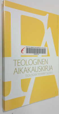 Teologinen aikakauskirja 2011 : nrot 4-6