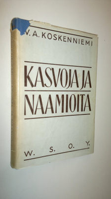 V. A. Koskenniemi : Kasvoja ja naamioita : kirjoja ja kir...