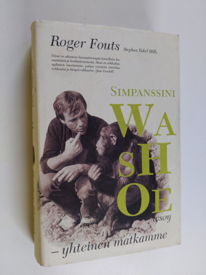 Roger Fouts : Simpanssini Washoe : yhteinen matkamme ja m...