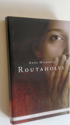 Anne Michaels : Routaholvi
