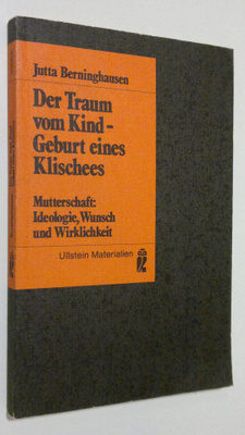 Jutta Berninghausen : Der Traum vom Kind-Geburt eines Kli...