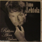 Ismo Lehtola • Rakkaus Aina Valmis CD - pikkukuva 1