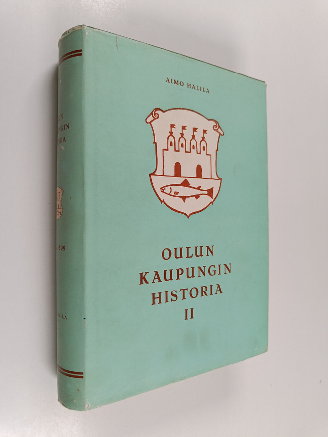 Aimo Halila : Oulun kaupungin historia 2 : 1721-1809