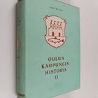 Aimo Halila : Oulun kaupungin historia 2 : 1721-1809 - pikkukuva 1