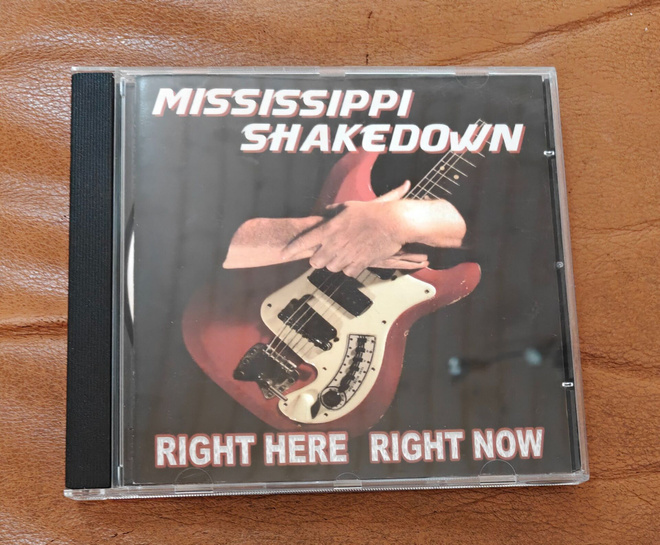 Mississippi Shakedown: Right Here Right Now CD