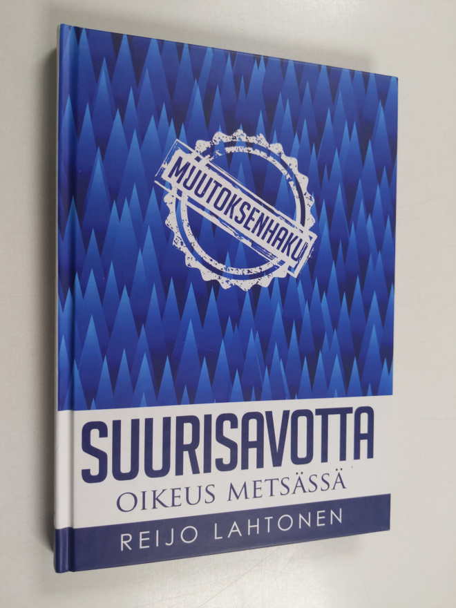 Reijo Lahtonen : Suurisavotta : oikeus metsässä
