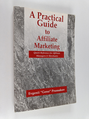 Evgenii Prussakov : A Practical Guide to Affiliate Market...