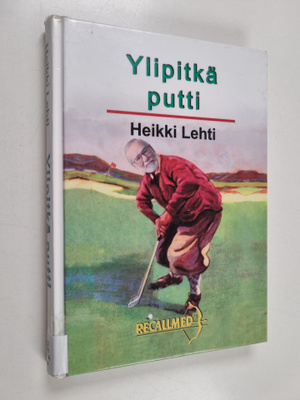 Heikki Lehti : Ylipitkä putti