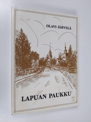 Olavi Järvelä : Lapuan paukku (signeerattu)