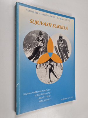 Sujuvasti suksilla : suomalainen hiihtokoulu : maastohiih...