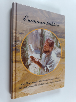 Tania Alexander : Erämaan kukkia : erakkomunkki Alexander...