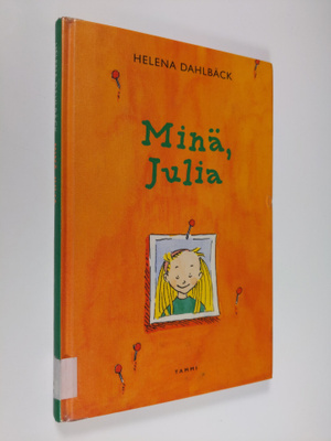 Helena Dahlbäck : Minä, Julia