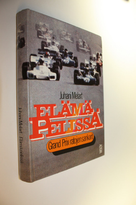 Juhani Melart : Elämä pelissä : Grand Prix -ratojen sankarit