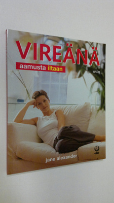 Jane Alexander : Vireänä aamusta iltaan
