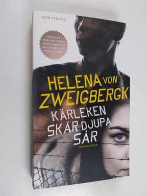 Helena von Zweigbergk : Kärleken skär djupa sår