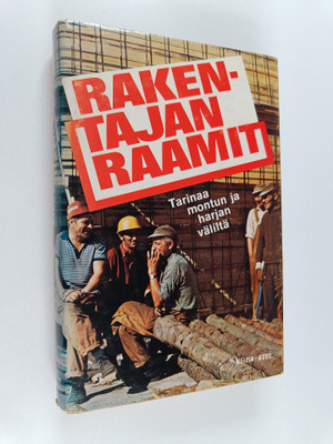 Pekka ym. (Toim.) Laaksonen : Rakentajan raamit : tarinaa...